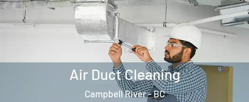  Air Duct Cleaning Campbell River - BC