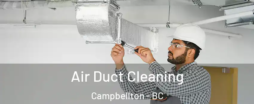  Air Duct Cleaning Campbellton - BC