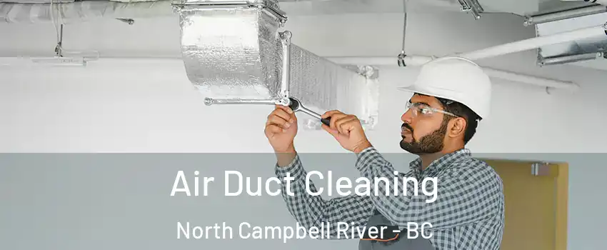  Air Duct Cleaning North Campbell River - BC