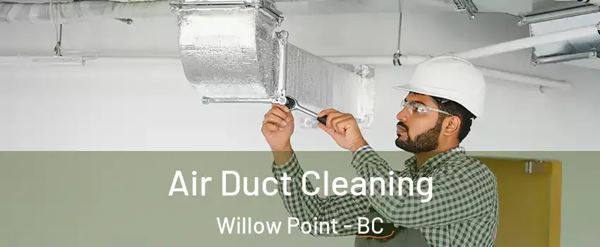  Air Duct Cleaning Willow Point - BC