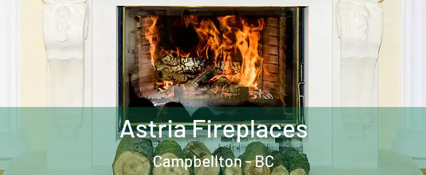  Astria Fireplaces Campbellton - BC
