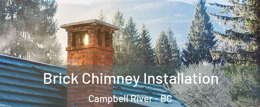  Brick Chimney Installation Campbell River - BC