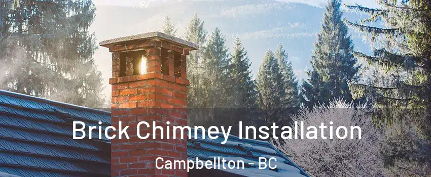  Brick Chimney Installation Campbellton - BC