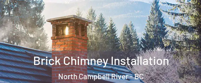 Brick Chimney Installation North Campbell River - BC