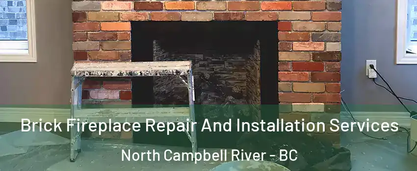  Brick Fireplace Repair And Installation Services North Campbell River - BC