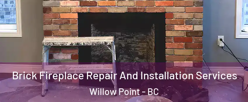  Brick Fireplace Repair And Installation Services Willow Point - BC