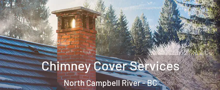  Chimney Cover Services North Campbell River - BC