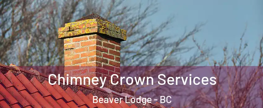  Chimney Crown Services Beaver Lodge - BC