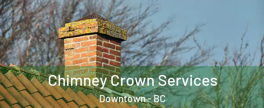  Chimney Crown Services Downtown - BC