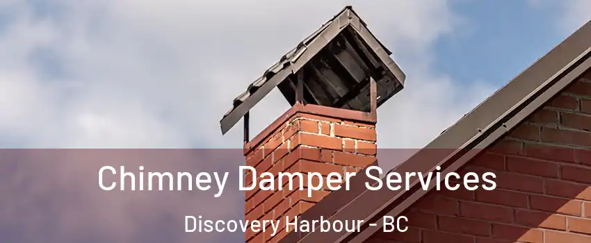  Chimney Damper Services Discovery Harbour - BC