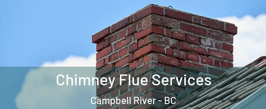  Chimney Flue Services Campbell River - BC
