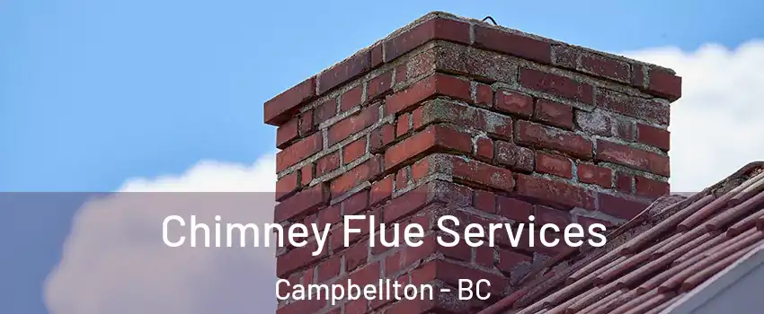  Chimney Flue Services Campbellton - BC