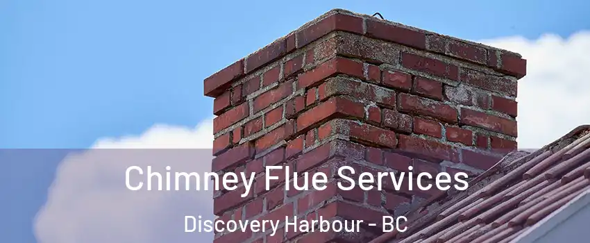  Chimney Flue Services Discovery Harbour - BC