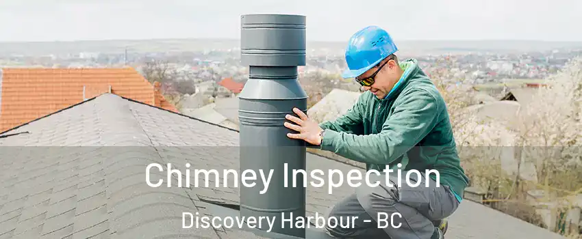  Chimney Inspection Discovery Harbour - BC