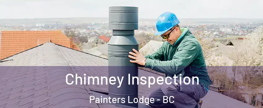  Chimney Inspection Painters Lodge - BC