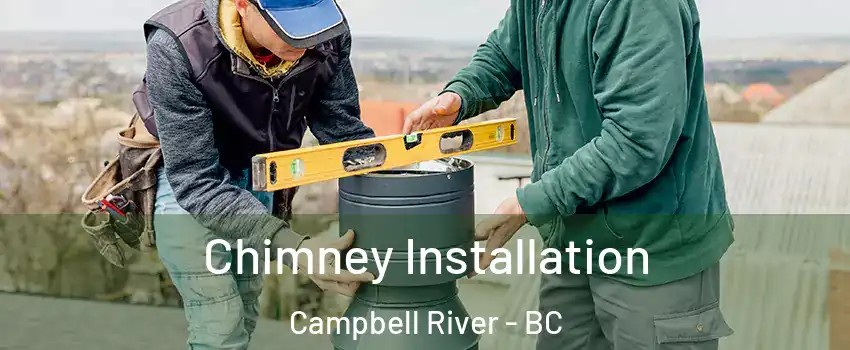  Chimney Installation Campbell River - BC