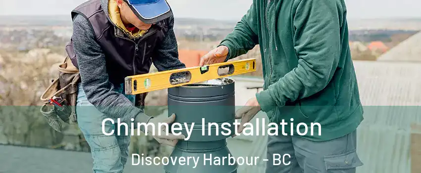  Chimney Installation Discovery Harbour - BC