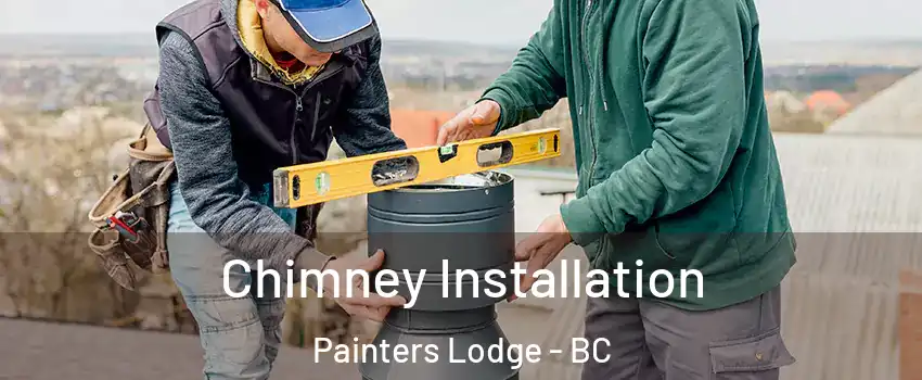  Chimney Installation Painters Lodge - BC