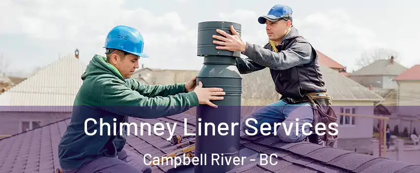  Chimney Liner Services Campbell River - BC