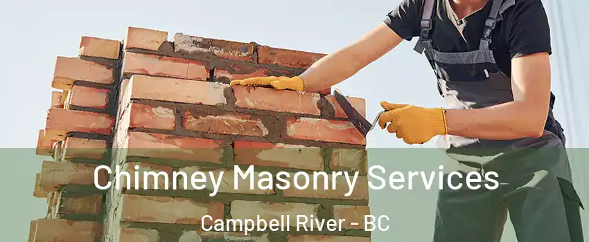  Chimney Masonry Services Campbell River - BC