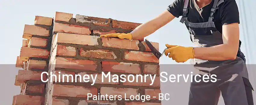  Chimney Masonry Services Painters Lodge - BC
