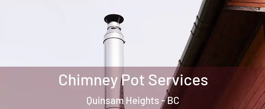  Chimney Pot Services Quinsam Heights - BC