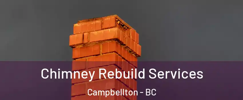  Chimney Rebuild Services Campbellton - BC