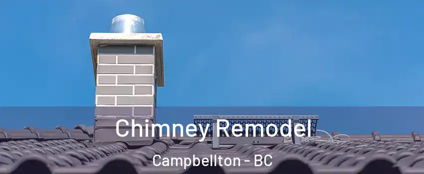  Chimney Remodel Campbellton - BC