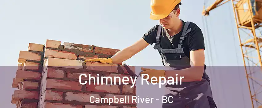  Chimney Repair Campbell River - BC