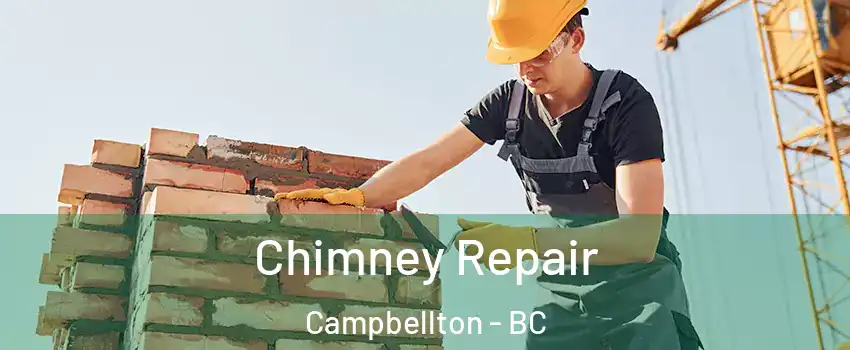 Chimney Repair Campbellton - BC