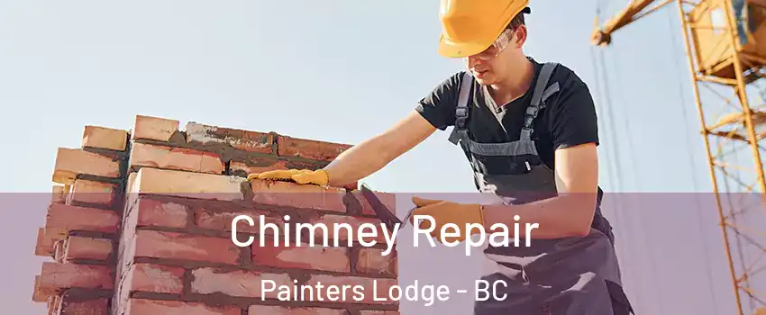  Chimney Repair Painters Lodge - BC