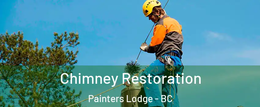  Chimney Restoration Painters Lodge - BC