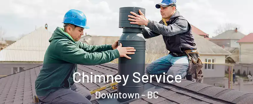 Chimney Service Downtown - BC