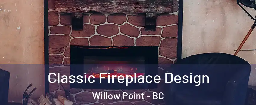  Classic Fireplace Design Willow Point - BC
