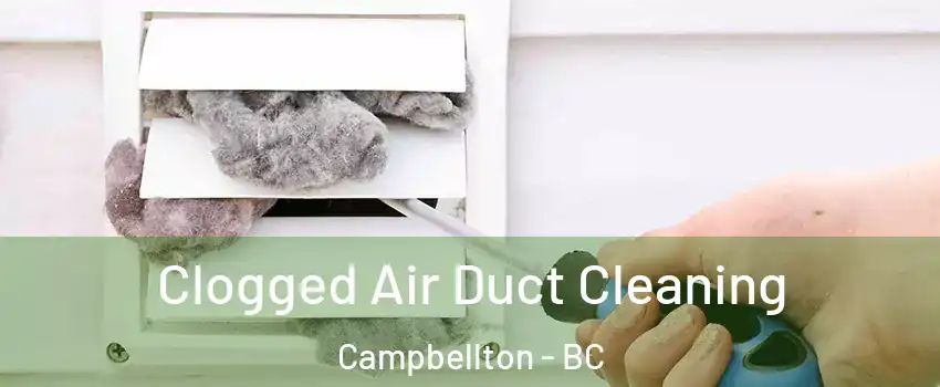  Clogged Air Duct Cleaning Campbellton - BC