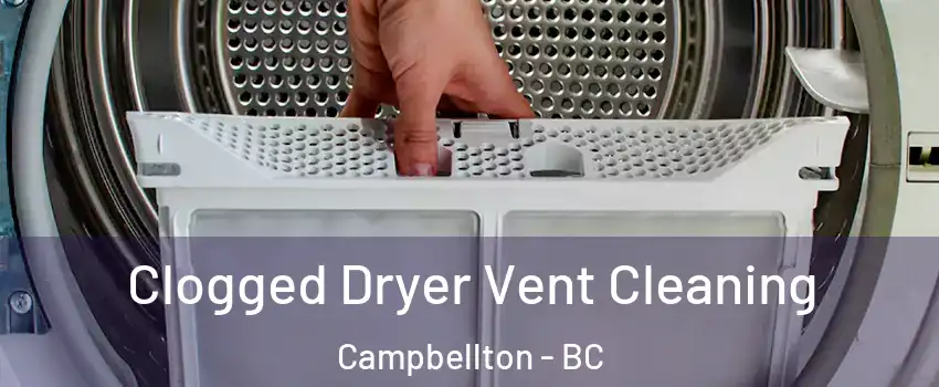  Clogged Dryer Vent Cleaning Campbellton - BC