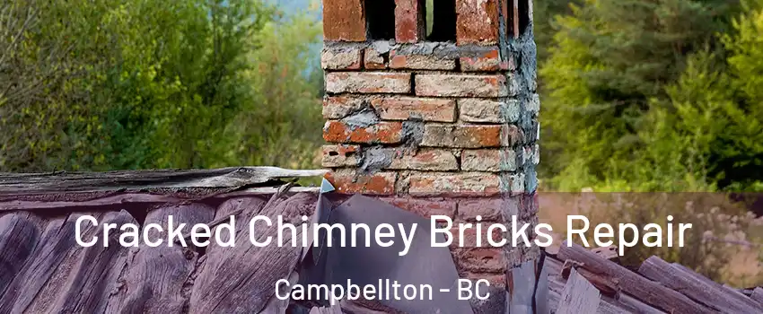  Cracked Chimney Bricks Repair Campbellton - BC