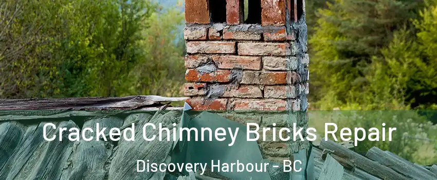  Cracked Chimney Bricks Repair Discovery Harbour - BC