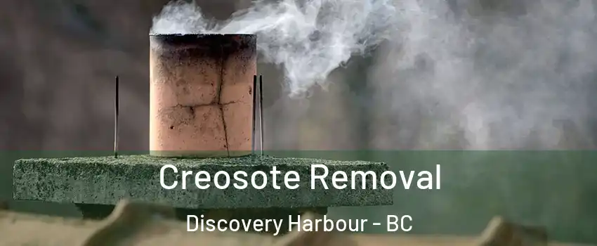  Creosote Removal Discovery Harbour - BC