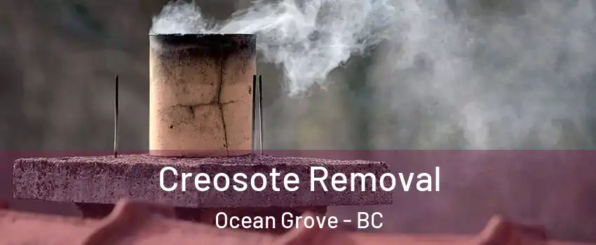  Creosote Removal Ocean Grove - BC