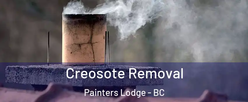  Creosote Removal Painters Lodge - BC