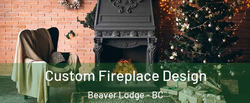  Custom Fireplace Design Beaver Lodge - BC