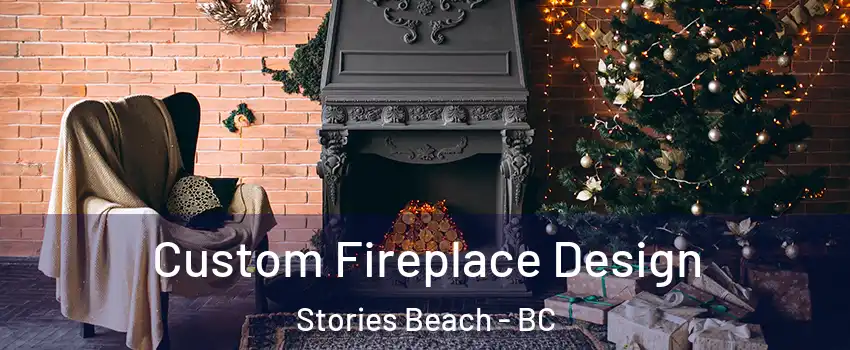 Custom Fireplace Design Stories Beach - BC