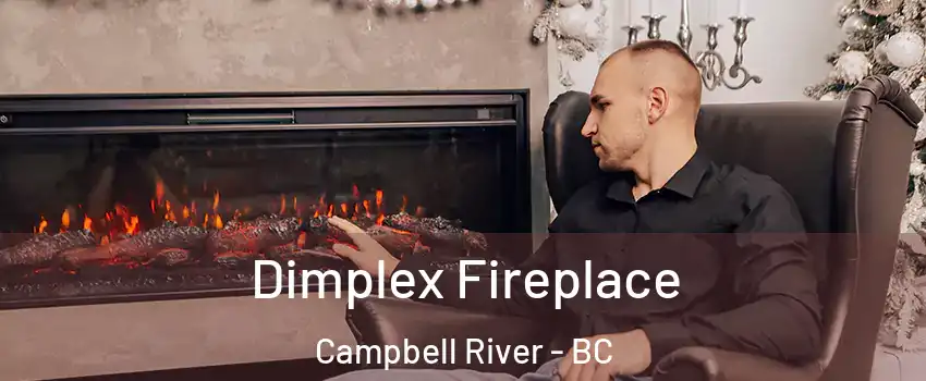  Dimplex Fireplace Campbell River - BC