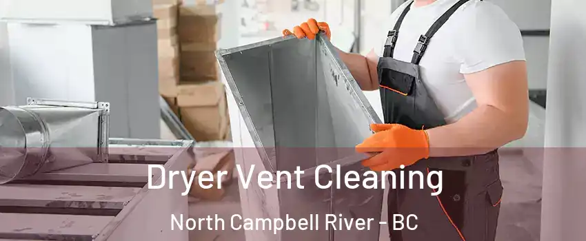  Dryer Vent Cleaning North Campbell River - BC