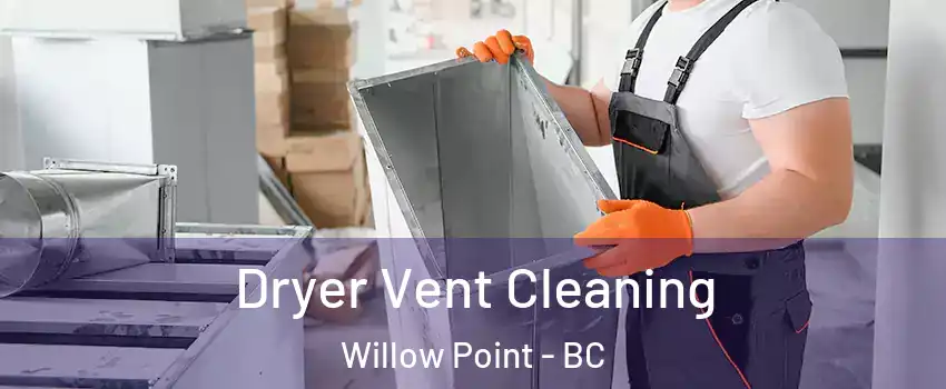  Dryer Vent Cleaning Willow Point - BC