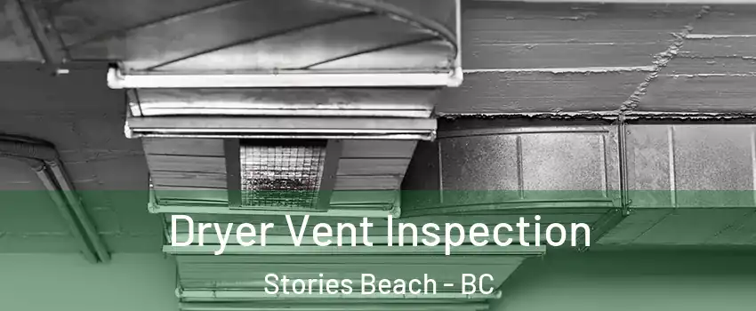  Dryer Vent Inspection Stories Beach - BC