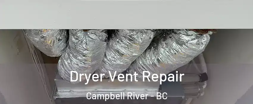  Dryer Vent Repair Campbell River - BC