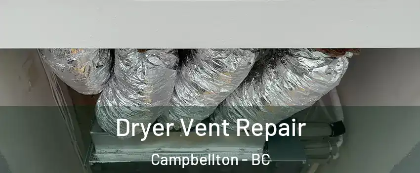  Dryer Vent Repair Campbellton - BC