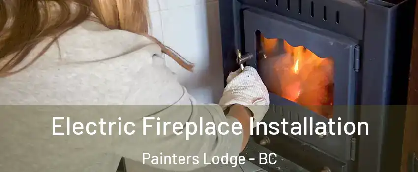  Electric Fireplace Installation Painters Lodge - BC